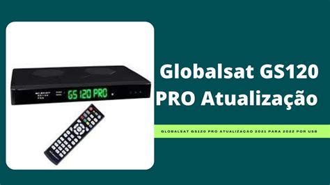 atualização globalsat gs 120 2022